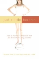 Just a Little Too Thin: How to Pull Your Child Back from the Brink of an Eating Disorder артикул 5089a.