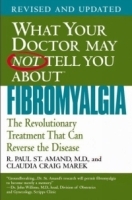What Your Doctor May Not Tell You About Fibromyalgia : The Revolutionary Treatment That Can Reverse the Disease артикул 5148a.