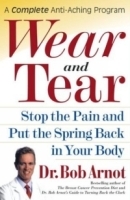 Wear and Tear : Stop the Pain and Put the Spring Back in Your Body артикул 5153a.