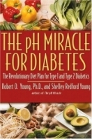 The pH Miracle for Diabetes : The Revolutionary Diet Plan for Type 1 and Type 2 Diabetics артикул 5202a.