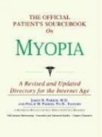 The Official Patient's Sourcebook on Myopia: Directory for the Internet Age артикул 5209a.