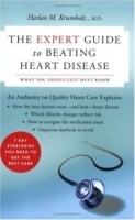 The Expert Guide to Beating Heart Disease : What You Absolutely Must Know (Harperresource Book) артикул 5221a.