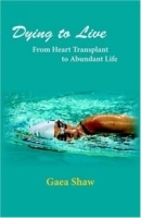 Dying to Live: From Heart Transplant to Abundant Life артикул 5227a.