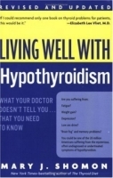 Living Well with Hypothyroidism Rev Ed : What Your Doctor Doesn't Tell You that You Need to Know артикул 5242a.
