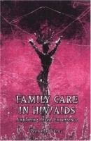 Family Care in HIV/AIDS: Exploring Lived Experience артикул 5277a.