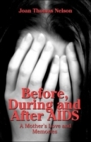 Before, During and After AIDS : A Mother's Love and Memories артикул 5293a.