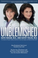 Unblemished : Stop Breakouts! Fight Acne! Transform Your Life! Reclaim Your Self-Esteem with the Proven 3-Step Program Using Over-the-Counter Medications артикул 5308a.